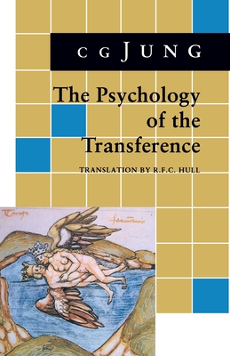 Psychology of the Transference: (From Vol. 16 Collected Works) - C. G. Jung