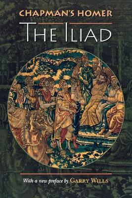 Chapman's Homer: The Iliad - Homer