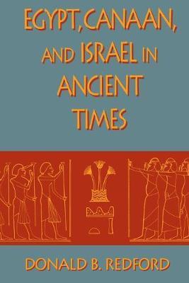 Egypt, Canaan, and Israel in Ancient Times - Donald B. Redford