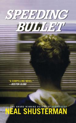 Speeding Bullet - Neal Shusterman
