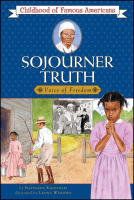Sojourner Truth: Voice for Freedom - Kathleen Kudlinski