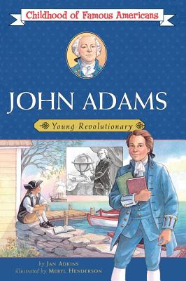 John Adams: Young Revolutionary - Jan Adkins