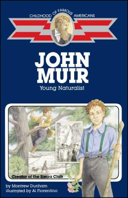John Muir: Young Naturalist - Montrew Dunham