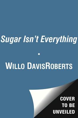 Sugar Isn't Everything - Willo Davis Roberts