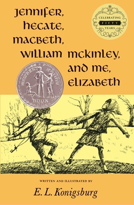 Coperta cărții 'Jennifer, Hecate, Macbeth, William McKinley, and Me, Elizabeth - E. L. Konigsburg'