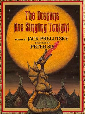 The Dragons Are Singing Tonight - Jack Prelutsky