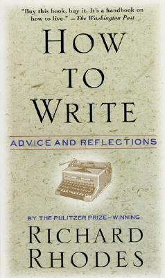 How to Write - Richard Rhodes