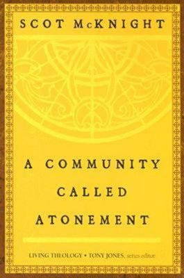 A Community Called Atonement - Scot Mcknight