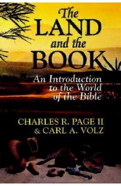 Coperta cărții 'The Land and the Book: An Introduction to the World of the Bible - Charles R. Page'