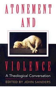 Coperta cărții 'Atonement and Violence: A Theological Conversation - Hans Boersma'