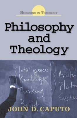 Philosophy and Theology - John Caputo
