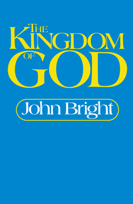The Kingdom of God - John Bright
