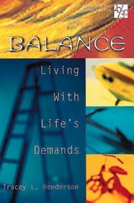 20/30 Bible Study for Young Adults: Balance: Living with Life's Demands - Tracey L. Henderson