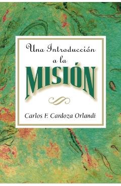 Una Introducción a la Misión Aeth: An Introduction to Missions Spanish - Carlos F. Cardoza-orlandi