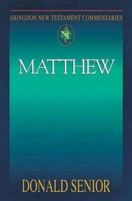Abingdon New Testament Commentaries: Matthew - Donald Senior