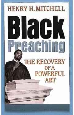 Coperta cărții 'Black Preaching: The Recovery of a Powerful Art - Henry H. Mitchell'