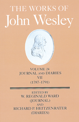 The Works of John Wesley Volume 24: Journal and Diaries VII (1787-1791) - Richard P. Heitzenrater