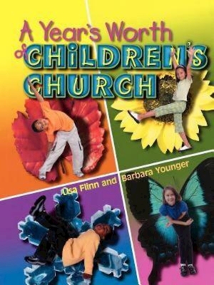 A Year's Worth of Children's Church - Lisa Flinn
