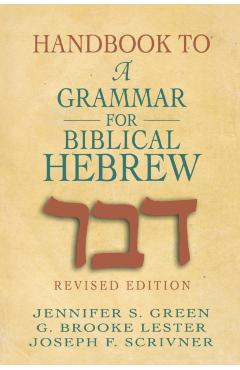 Handbook to a Grammar for Biblical Hebrew - G. Brooke Lester