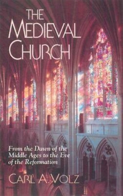 The Medieval Church - Carl A. Volz