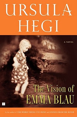 The Vision of Emma Blau - Ursula Hegi