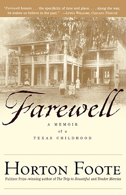 Farewell: A Memoir of a Texas Childhood - Horton Foote