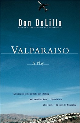 Valparaiso: A Play - Don Delillo