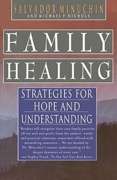 Coperta cărții 'Family Healing: Strategies for Hope and Understanding - Salvador Minuchin'