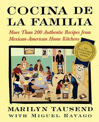 Cocina de la Familia: More Than 200 Authentic Recipes from Mexican-American Home Kitchens - Marilyn Tausend