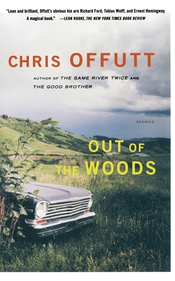 Out of the Woods: Stories - Chris Offutt