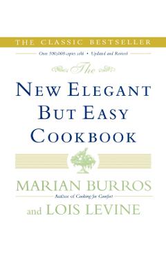 The New Elegant But Easy Cookbook - Lois Levine