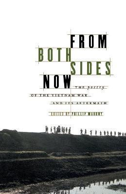 From Both Sides Now: The Poetry of the Vietnam War and Its Aftermath - Philip Mahony