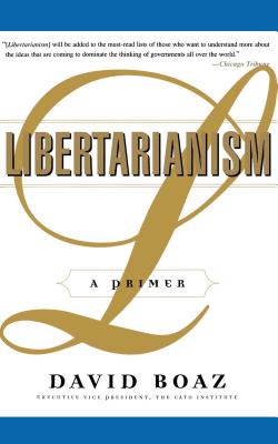 Libertarianism: A Primer - David Boaz