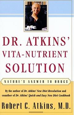 Poza produsului Dr. Atkins' Vita-Nutrient Solution: Nature's Answer to Drugs - Robert C. Atkins