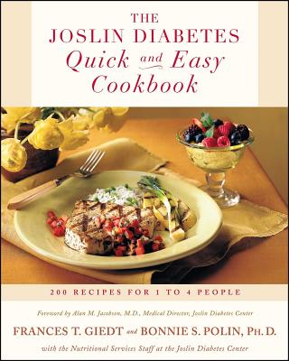 The Joslin Diabetes Quick and Easy Cookbook: 200 Recipes for 1 to 4 People - Bonnie Sanders Polin Ph. D.