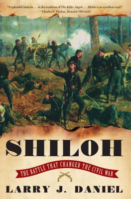 Shiloh: The Battle That Changed the Civil War - Larry J. Daniel