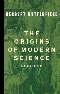 The Origins of Modern Science - Herbert Butterfield