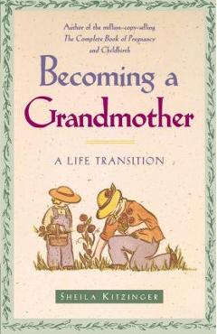 Coperta cărții 'Becoming a Grandmother: A Life Transition - Sheila Kitzinger'