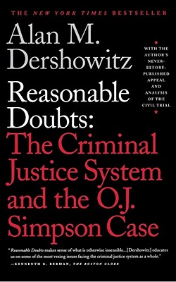 Reasonable Doubts: The Criminal Justice System and the O.J. Simpson Case - Alan M. Dershowitz
