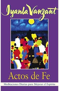 Coperta cărții 'Actos de Fe (Acts of Faith): Meditaciones Diarias Para Mejorar El Espiritu (Meditations for People of Color) - Iyanla'