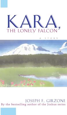 Kara the Lonely Falcon - Joseph Girzone