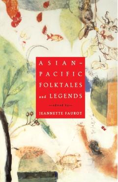 Asian-Pacific Folktales and Legends - Jeannette Faurot