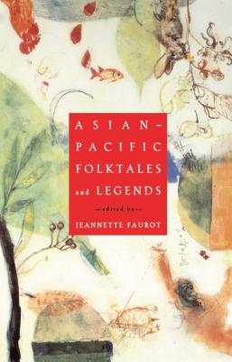 Asian-Pacific Folktales and Legends - Jeannette Faurot