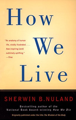 How We Live - Sherwin B. Nuland