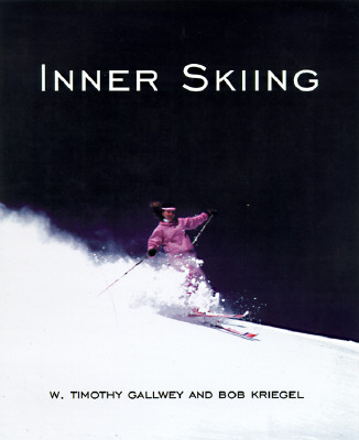 Inner Skiing: Revised Edition - W. Timothy Gallwey