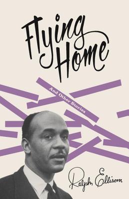 Flying Home: And Other Stories - Ralph Ellison