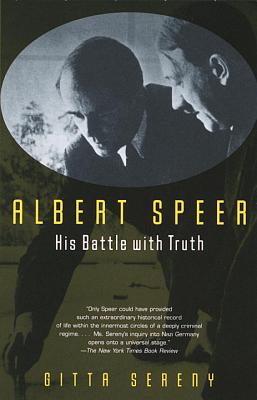 Albert Speer: His Battle with Truth - Gitta Sereny