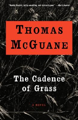 The Cadence of Grass - Thomas Mcguane