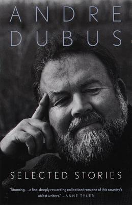 Selected Stories of Andre Dubus - Andre Dubus