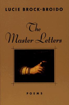 The Master Letters: Poems - Lucie Brock-broido